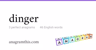 dinger - 46 English anagrams