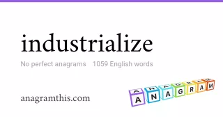 industrialize - 1,059 English anagrams