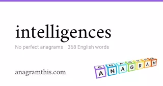 intelligences - 368 English anagrams