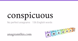 conspicuous - 136 English anagrams