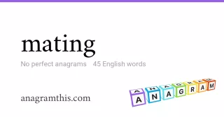 mating - 45 English anagrams