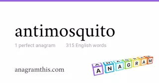 antimosquito - 315 English anagrams