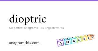 dioptric - 80 English anagrams