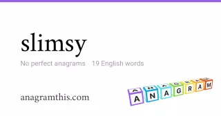 slimsy - 19 English anagrams