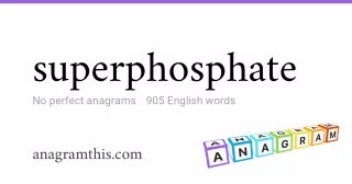 superphosphate - 905 English anagrams