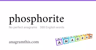 phosphorite - 388 English anagrams