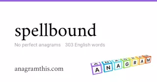 spellbound - 303 English anagrams