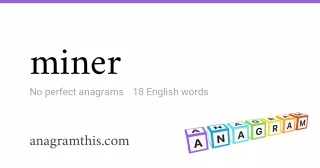 miner - 18 English anagrams
