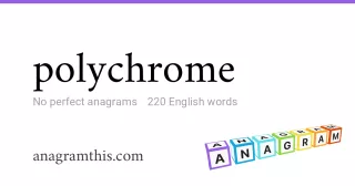 polychrome - 220 English anagrams