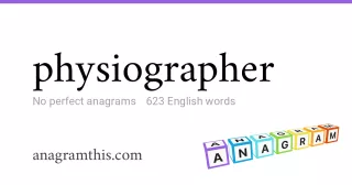 physiographer - 623 English anagrams