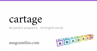 cartage - 69 English anagrams