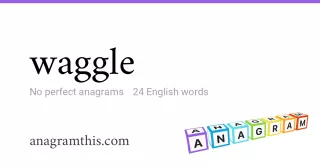 waggle - 24 English anagrams