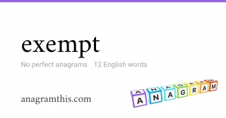 exempt - 12 English anagrams