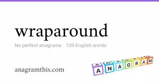 wraparound - 139 English anagrams