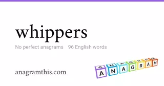 whippers - 96 English anagrams