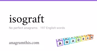 isograft - 197 English anagrams