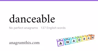 danceable - 137 English anagrams