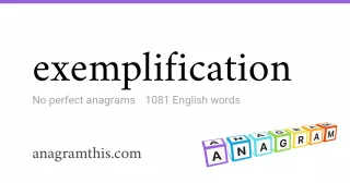 exemplification - 1,081 English anagrams