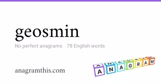 geosmin - 78 English anagrams