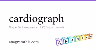 cardiograph - 222 English anagrams