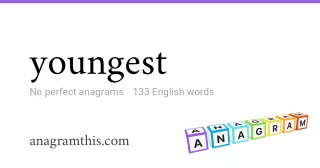 youngest - 133 English anagrams