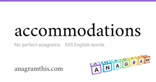 accommodations - 545 English anagrams