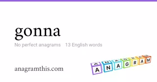 gonna - 13 English anagrams