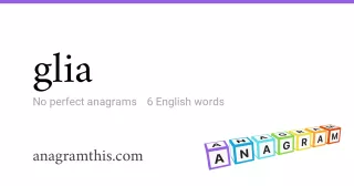 glia - 6 English anagrams