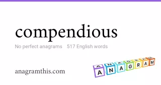 compendious - 517 English anagrams