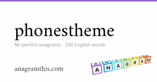 phonestheme - 250 English anagrams