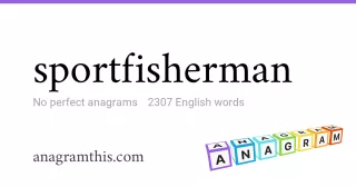 sportfisherman - 2,307 English anagrams