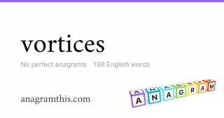 vortices - 188 English anagrams