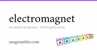 electromagnet - 879 English anagrams