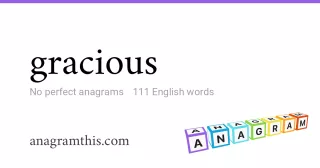 gracious - 111 English anagrams