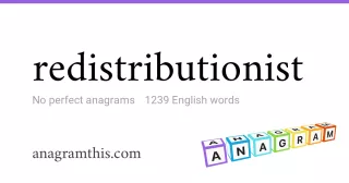 redistributionist - 1,239 English anagrams