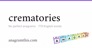 crematories - 770 English anagrams