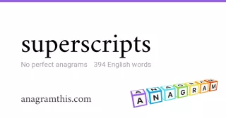 superscripts - 394 English anagrams