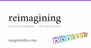 reimagining - 190 English anagrams