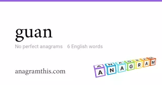 guan - 6 English anagrams