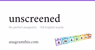 unscreened - 156 English anagrams