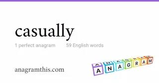 casually - 59 English anagrams