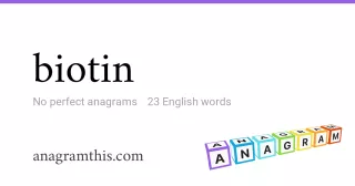 biotin - 23 English anagrams