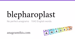 blepharoplast - 1,042 English anagrams