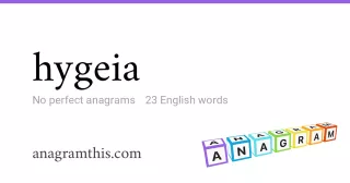 hygeia - 23 English anagrams