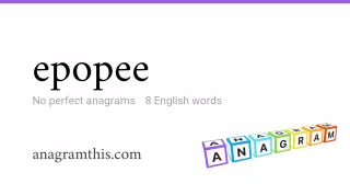 epopee - 8 English anagrams
