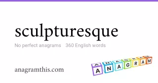 sculpturesque - 360 English anagrams