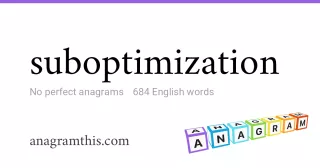 suboptimization - 684 English anagrams