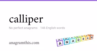 calliper - 146 English anagrams