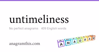 untimeliness - 409 English anagrams