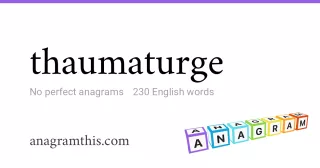 thaumaturge - 230 English anagrams